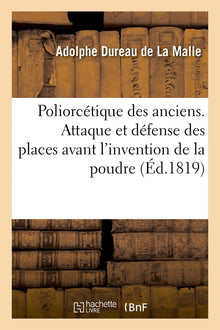 Poliorcétique des anciens ou de l'Attaque et de la défense des places avant l'invention de la poudre