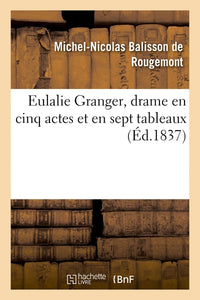 Eulalie Granger, drame en cinq actes et en sept tableaux