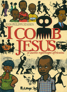 I comb Jesus et autres reportages africains