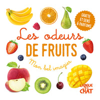 Mon bel imagier des odeurs - Les odeurs de fruits - Gratte et sens 6 parfums