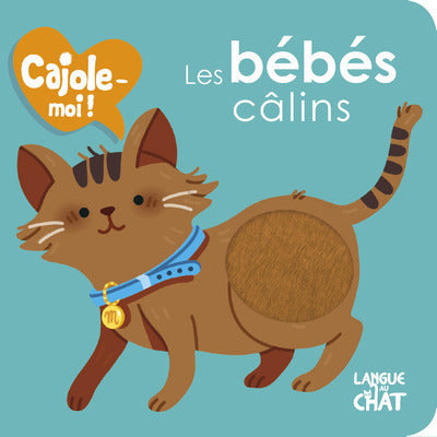 Cajole-moi - Les bébés câlins