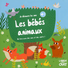 Je découvre les sons Les bébés animaux - Un livre avec des sons et des volets !