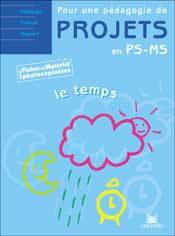 Pour une pédagogie de projets en PS, MS - Le Temps: Fichier photocopiable