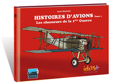 Histoires d'avion - Les chasseurs de la 1ère Guerre