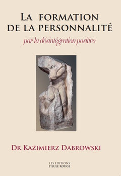 La formation de la personnalité par la désintégration positive