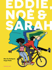 Eddie, Noé & Sarah - Intégrale