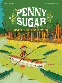 Penny Sugar - La sorcière des Everglades