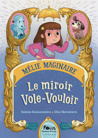 Mélie Maginaire - Le miroir Vole-Vouloir