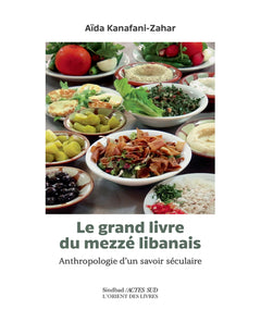 Le grand livre du mezzé libanais
