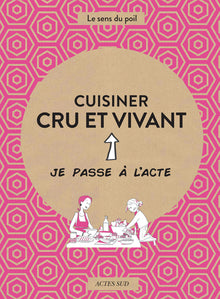 Cuisiner cru et vivant
