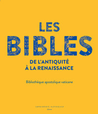 Les bibles de l'Antiquité à la Renaissance