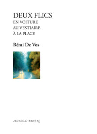 Deux flics en voiture, au vestiaire, à la plage