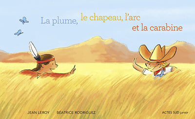 La plume, le chapeau, l'arc et la carabine