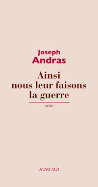 Ainsi nous leur faisons la guerre