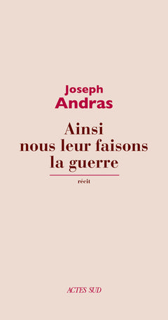 Ainsi nous leur faisons la guerre