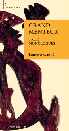 Grand menteur: Trois monologues