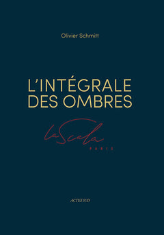 L'intégrale des ombres. La Scala Paris