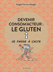 Devenir consom'acteur : le gluten