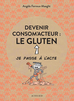 Devenir consom'acteur : le gluten