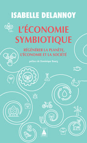 L'Économie symbiotique: Régénérer la planète, l'économie, la société
