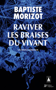 Raviver les braises du vivant