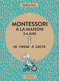 Montessori à la maison - 3-6 ans