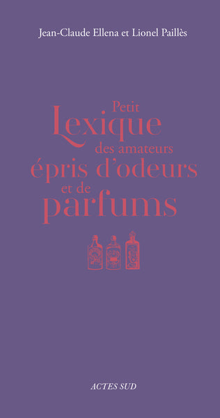 Petit lexique des amateurs épris d'odeurs et de parfums