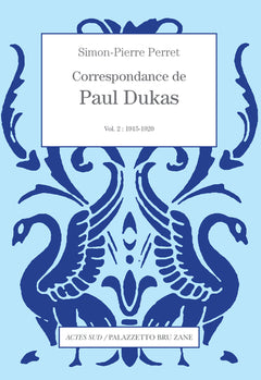 Correspondance de Paul Dukas