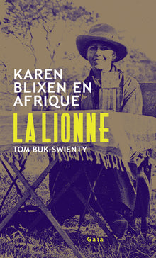 La Lionne: Karen Blixen en Afrique