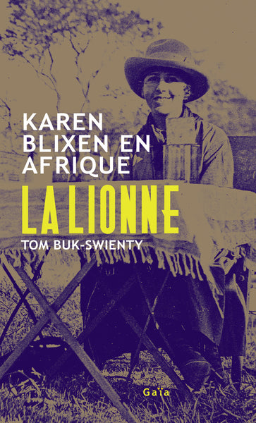 La Lionne: Karen Blixen en Afrique