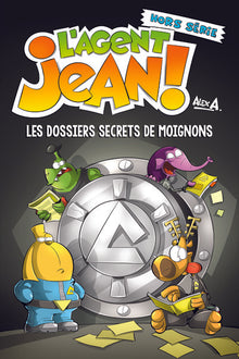 L'AGENT JEAN HORS SERIE, LES DOSSIERS SECRETS DE MOIGNONS