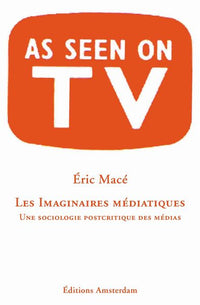Les imaginaires médiatiques - Pour une sociologie post...