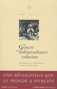 La guerre d'indépendance cubaine