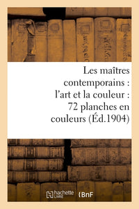 Les maîtres contemporains : l'art et la couleur