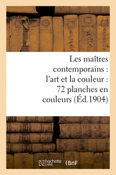 Les maîtres contemporains : l'art et la couleur