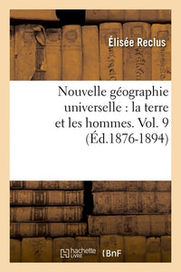 Nouvelle géographie universelle : la terre et les hommes. Vol. 9