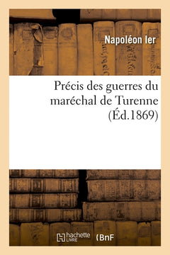 Précis des guerres du maréchal de Turenne