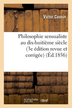 Philosophie sensualiste au dix-huitième siècle