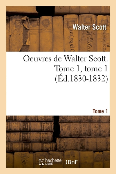 Oeuvres de Walter Scott. Tome 1, tome 1