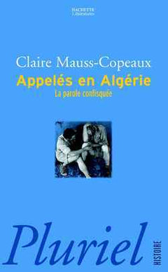 Appelés en Algérie : La parole confisquée