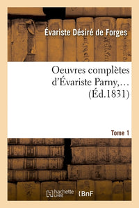 Oeuvres complètes d'Évariste Parny. Tome 1