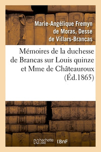 Mémoires de la duchesse de Brancas sur Louis quinze et Mme de Châteauroux