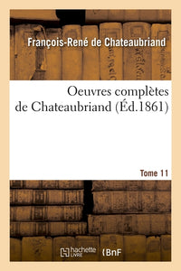 Oeuvres complètes de Chateaubriand. Tome 11