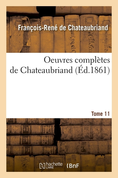 Oeuvres complètes de Chateaubriand. Tome 11