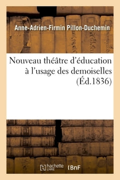 Nouveau théâtre d'éducation à l'usage des demoiselles