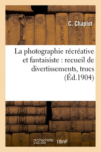 La photographie récréative et fantaisiste