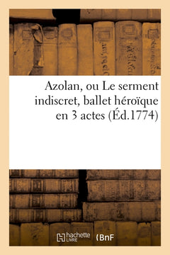 Azolan, ou Le serment indiscret