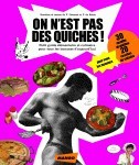 On n'est pas des quiches !