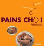 Pains chô ! salés et sucrés: Salés et sucrés à la machine à pain