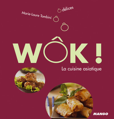 Wôk ! la cuisine asiatique